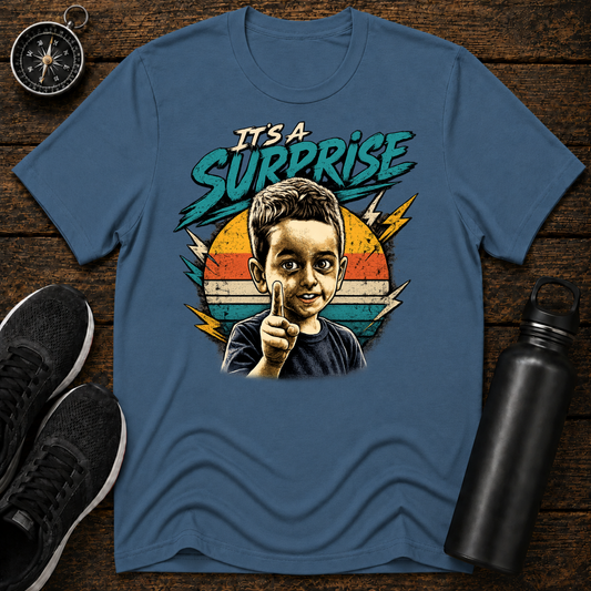 Its a Surprise T-Shirt